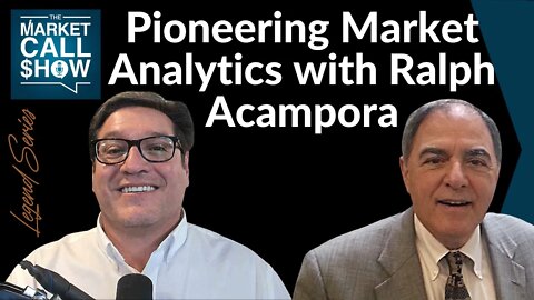 Pioneering Market Analytics with Ralph Acampora | Ep 51 | Legend Series