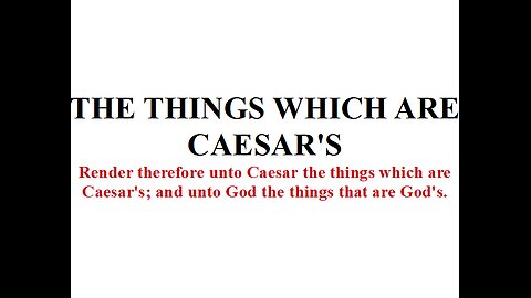 THE THINGS WHICH ARE CAESAR'S