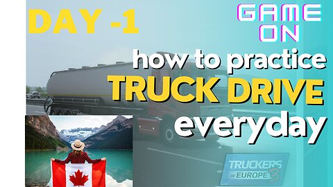 TRUCKERS DRIVE GAME DAY -1 FIRST VIDEO)