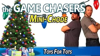 The Game Chasers Mini Chode: Toys For Tots