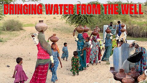 Bringing Water From The Well By The Desert Woman || Very Tough Life Of Desert Women
