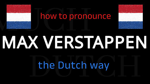 How to say MAX VERSTAPPEN in Dutch. Follow this short tutorial.