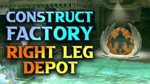 Zelda Tears Of The Kingdom Construct Factory Right Leg Depot Walkthrough