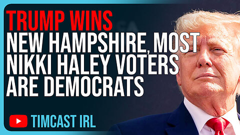 Trump WINS New Hampshire, Most Nikki Haley Voters Are Democrats SABOTAGING Trump, Will Vote Biden
