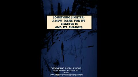 SOMETHING SINISTER : A NEW SCENE FOR MY CHAPTER 13 AND ITS CHANGES -BLOG POST PROMO