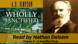 WHOLLY SANCTIFIED (Chapter 4 - A Sanctified Body) free audio book - read by Nathan Deisem