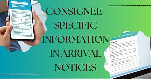 Customizing Arrival Notices with Consignee-specific Details