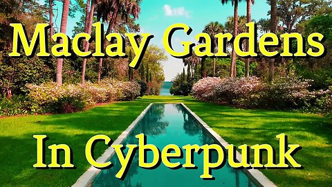 Scenes from Maclay Gardens in Cyberpunk - Tallahassee, Florida