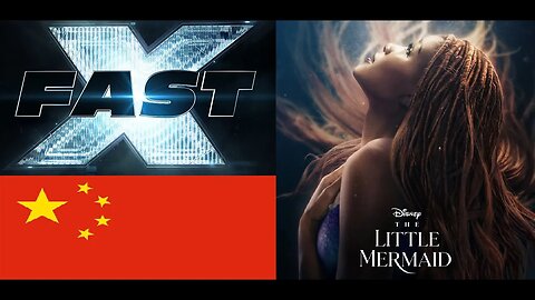 FAST X Wins in CHINA & LITTLE MERMAID Flops HARD + CCP Media Calls Out Disney’s Forced Inclusion