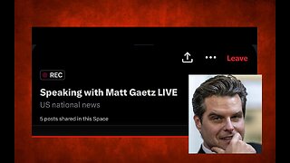 LIVE Matt Gaetz on Twitter Spaces | Audio Recording 10.03.2023