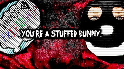 Your A Stuffed Bunny (Gameplay) - A Horror Quickie #3