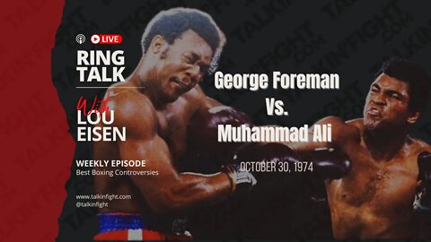 George Foreman vs. Muhammad Ali | The Rumble In The Jungle | Talkin Fight