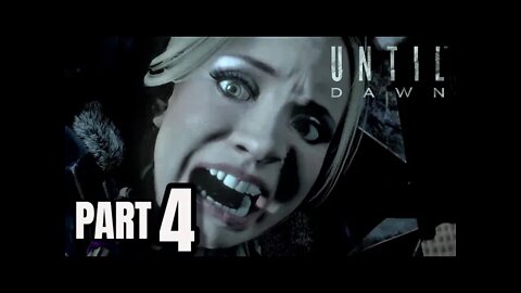Until Dawn Walkthrough Gameplay Part 4 - SHIT JUST HIT THE FAN! SCARIEST EPISODE YET! (PS4)