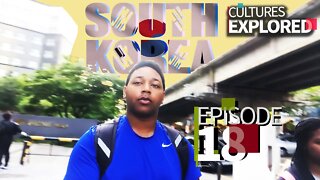 Cultures Explored EP.18 | South Korea | Seoul
