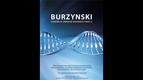 Dr. Burzynski - Cancer is a Serious Business - The Sequel