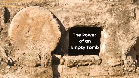 The Power of an Empty Tomb