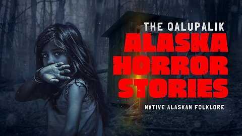 Horror Stories | Alaska Native Folklore: The Qalupalik #horrorstories #creepypasta