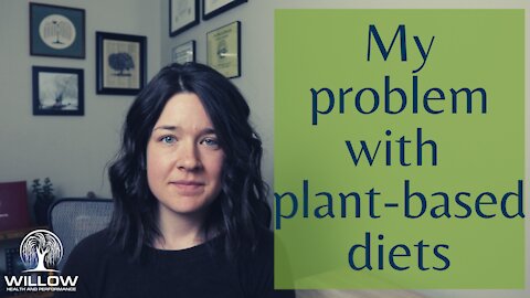 My Problem with Plant Based Diets