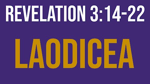 Revelation 3:14-22: Laodicea