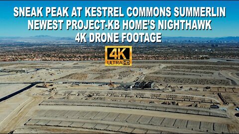 Sneak Peak Kestrel Commons Summerlin KB Home Nighthawk Project 4K Drone Footage