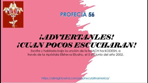 PROFECÍA 56 - ¡ADVIERTANLES! ¡CUAN POCOS ESCUCHARAN!