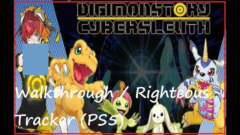 Digimon Story Cyber Sleuth Walkthrough / Righteous Tracker (PS5)