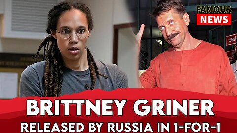 Brittney Griner released by Russia in 1 for 1 swap for arms dealer Viktor Bout | Famous News