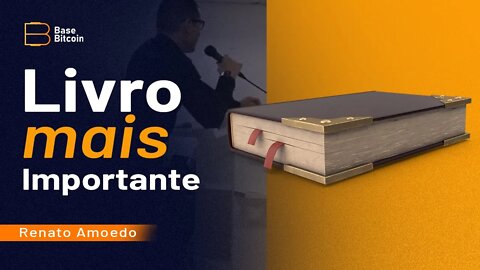 CORTE| O livro mais importante- Renato Amoedo (Base Bitcoin)