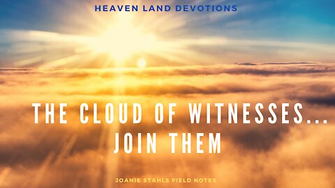 The Cloud of Witnesses...Join Them