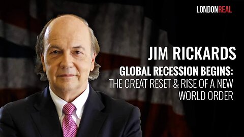 EARLY ACCESS ✅ James Rickards - Global Recession Begins: The Great Reset & Rise Of A New World Order