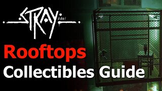 Stray - Chapter 5: Rooftops Collectibles Guide - Territory Trophy - I Remember Trophy