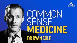 Dr Ryan Cole: Common Sense Medicine
