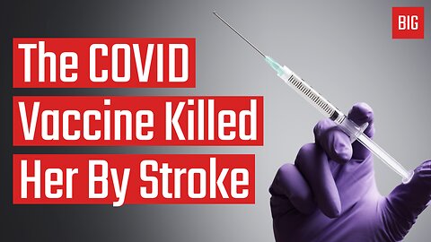 The COVID Vaccine Killed Her By Stroke