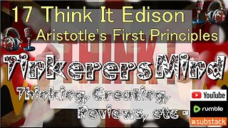 17 - Think It Edition - Aristotle's First Principles - by TinkerersMind.