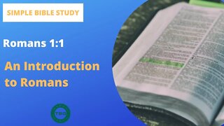 Romans 1:1: An Introduction to Romans | Simple Bible Study