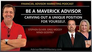 Be a Maverick Advisor - Carving Out a Unique Position for Yourself.