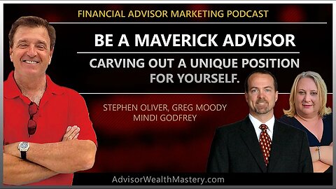 Be a Maverick Advisor - Carving Out a Unique Position for Yourself.