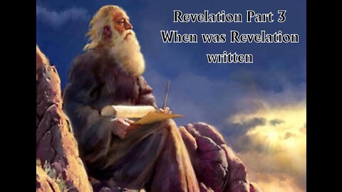 Revelation Part 3: When was the Revelation Written