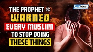 THE PROPHET (ﷺ) WARNED EVERY MUSLIM TO STOP DOING THESE THINGS