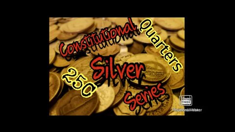 Constitutional Silver Series Episode 2. All About Quarters Part 1