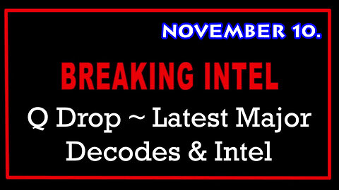 Q Drop ~ Latest Major Decodes & Intel Nov 10 > Scare Event