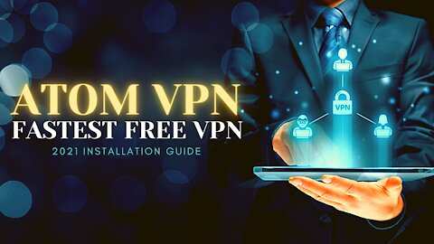 ATOM VPN - FASTEST FREE VPN FOR ANY DEVICE! - 2023 GUIDE