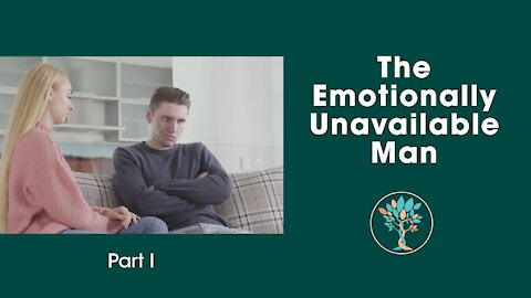 The Emotionally Unavailable Man [Part 1]