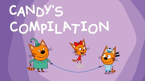 Kid-E-Cats _ Candy's Compilation _ Cartoons for Kids in English