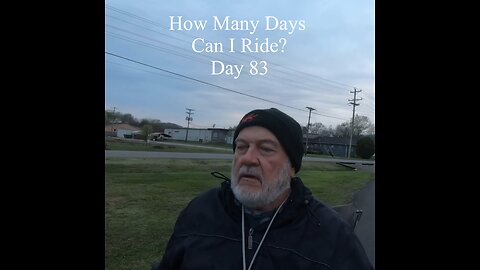 How Many Days Can I Ride? Day 83