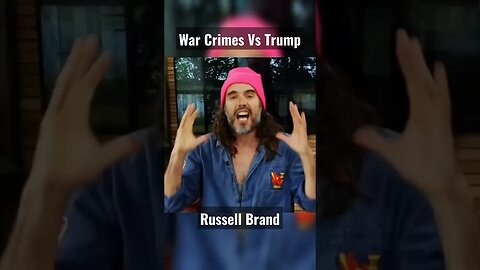Russell Brand - War Crimes Vs Trump - Trump's 34 Felony Counts