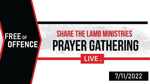 Free of Offence | The Prayer Gathering | Share The Lamb TV