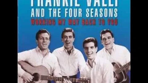 Frankie Valli & the Four Seasons "Working My Way Back To You"