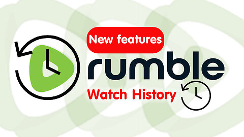 How To Rumble: New Features 'Watch History'