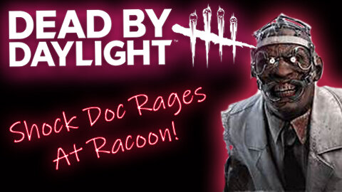 Dead By Daylight: The Doctor Rocks & Shocks The Jocks At Racoon City